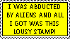 Fuí abducido por aliens y todo lo que obtuve fue esta terrible estampilla!